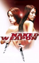 Ölüm Melekleri (Naked Weapon) izle (2002)