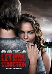 Ölümcül Cazibe (Lethal Seduction) izle (2015)