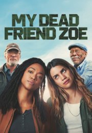 Ölü Arkadaşım Zoe (My Dead Friend Zoe) izle (2024)